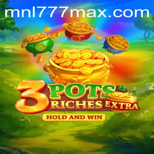 Exploring the Excitement of 3potsExtra and the Importance of MNL777 Login