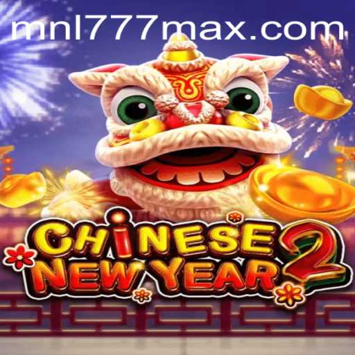 Unveiling CHINESENEWYEAR2: A Festive Gaming Experience with MNL777 Login
