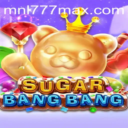 SUGARBANGBANG: An Exciting New Gaming Experience with MNL777 Login
